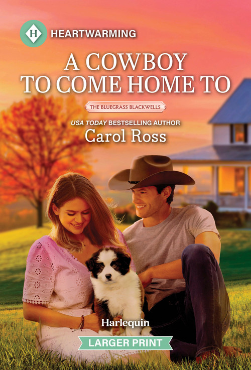 A Cowboy To Come Home To (A Clean and Uplifting Romance) by Carol Ross, 9781335605214