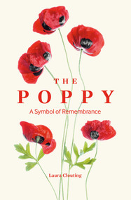 The Poppy (A Symbol of Remembrance) by Imperial War Museum, 9781912423958