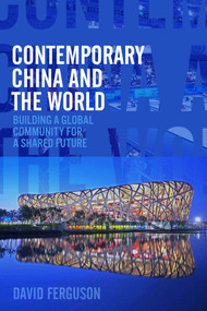 Contemporary China and the World (Building a Global Community for a Shared Future) by David Ferguson, 9781914414916