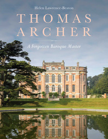 Thomas Archer (A Forgotten Baroque Master) by Helen Lawrence-Beaton, 9781917458009