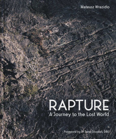 Rapture (A Journey to the Lost World) by Mateusz Wrazidlo, Jane Goodall, 9781917458832