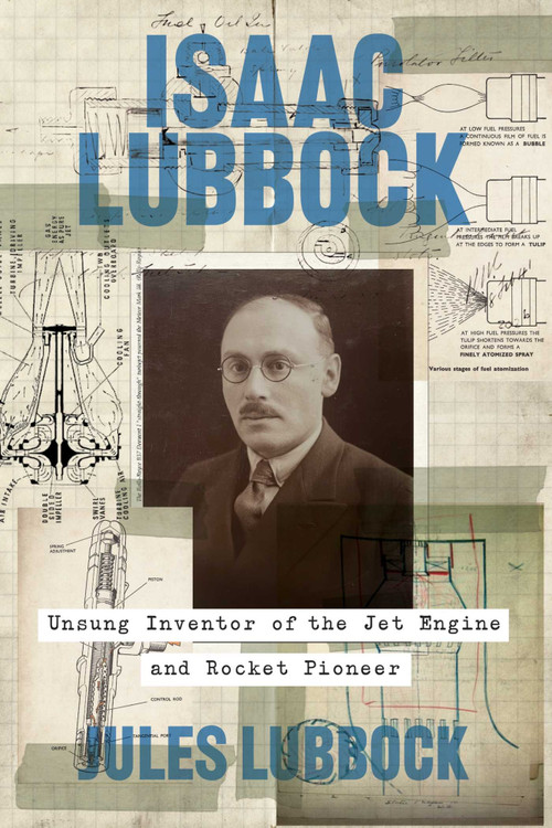 Isaac Lubbock (Unsung Inventor of the Jet Engine and Rocket Pioneer) by Jules Lubbock, 9781917458849
