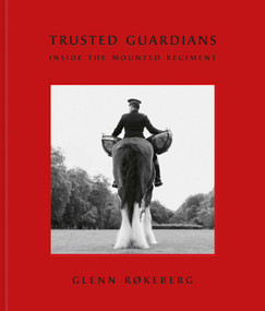 Trusted Guardians (Inside the Mounted Regiment) by Glenn Røkeberg, 9781917458917