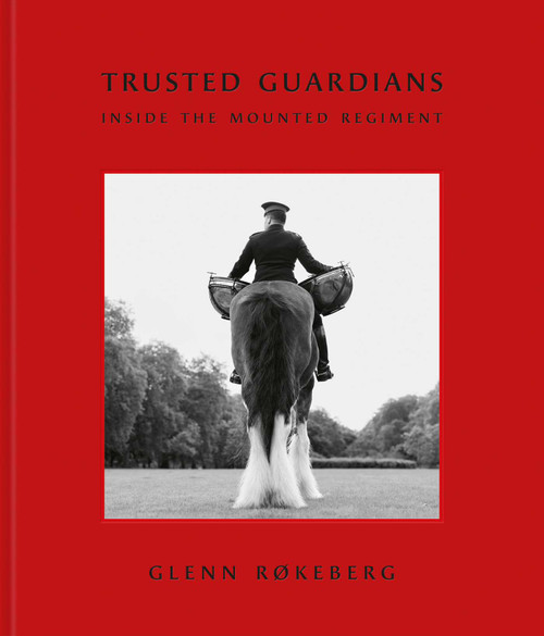 Trusted Guardians (Inside the Mounted Regiment) by Glenn Røkeberg, 9781917458917