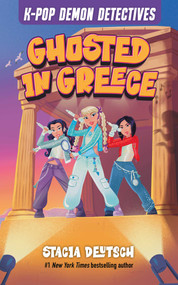 Ghosted in Greece (Mystery Stories for K-Pop Fans (Book 2)) by Stacia Deutsch, 9781965636619