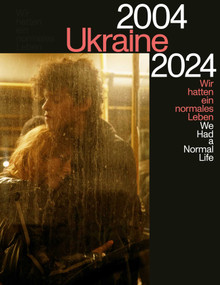 Ukraine 2004-2024 (We Had a Normal Life) by David Rojkowski, 9783960701293