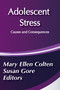 Adolescent Stress (Causes and Consequences) by Mary Colten, 9780202304212
