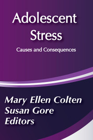 Adolescent Stress (Causes and Consequences) by Mary Colten, 9780202304212