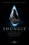 Shungit (La piedra de las propiedades infinitas) (Spanish Edition) by Pedro Palao Pons, 9788419510525