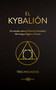 El Kybalión (Un estudio sobre la filosofía hermética del antiguo Egipto y Grecia) (Spanish Edition) by Tres Iniciados, 9788419510532
