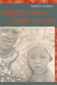 Demography of the Dobe! Kung by Nancy Howell, 9780202306490