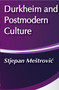Durkheim and Postmodern Culture by Stjepan Mestrovic, 9780202304403