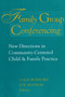 Family Group Conferencing (New Directions in Community-Centered Child and Family Practice) by Gale Burford, 9780202361222