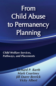 From Child Abuse to Permanency Planning (Child Welfare Services Pathways and Placements) by Vicky Albert, 9780202360867