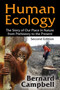 Human Ecology (The Story of Our Place in Nature from Prehistory to the Present) by Bernard Campbell, 9780202020358