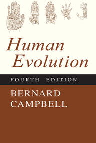 Human Evolution (An Introduction to Man's Adaptations) by Bernard Campbell, 9780202020426