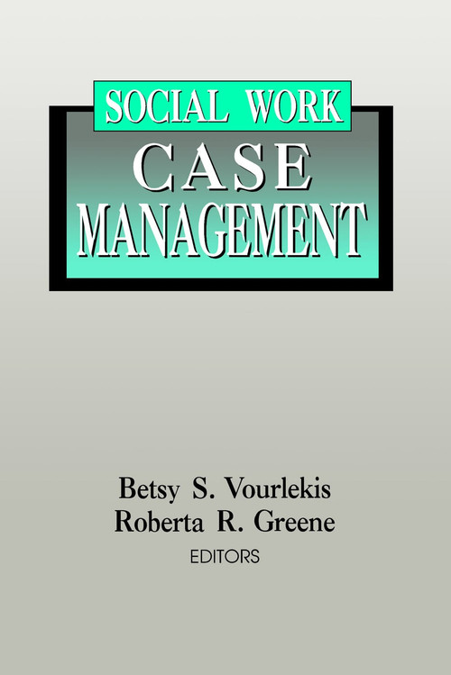Social Work Case Management by Betsy Vourlekis, 9780202360768