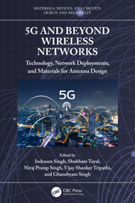 5G and Beyond Wireless Networks (Technology, Network Deployments, and Materials for Antenna Design) by Indrasen Singh, Shubham Tayal, Niraj Pratap Singh, Vijay Shanker Tripathi, Ghanshyam Singh, 9781032526829