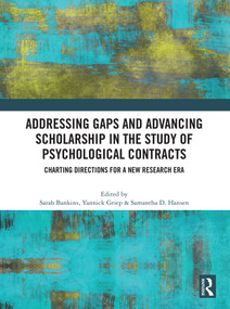 Addressing Gaps and Advancing Scholarship in the Study of Psychological Contracts (Charting Directions for a New Research Era) by Sarah Bankins, Yannick Griep, Samantha D. Hansen, 9781032766065