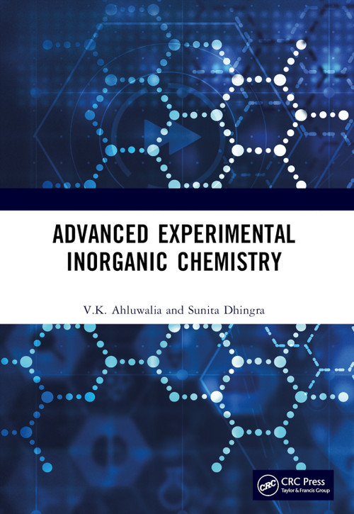 Advanced Experimental Inorganic Chemistry by V.K. Ahluwalia, Sunita Dhingra, 9781032789927