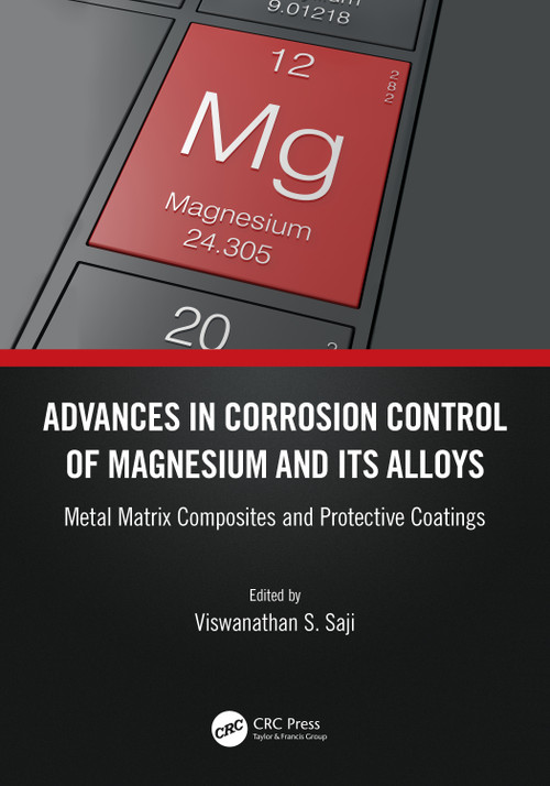 Advances in Corrosion Control of Magnesium and its Alloys (Metal Matrix Composites and Protective Coatings) by Viswanathan S. Saji, 9781032334929