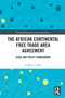 The African Continental Free Trade Area Agreement (Legal and Policy Frameworks) by Collins C. Ajibo, 9781032751269