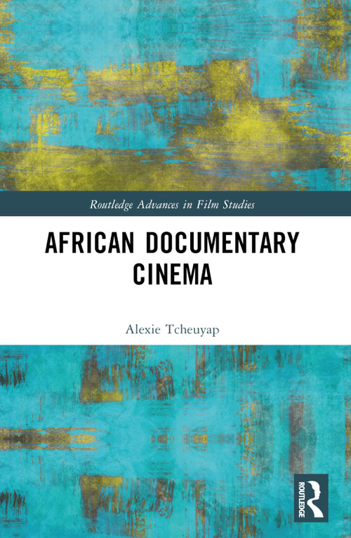 African Documentary Cinema by Alexie Tcheuyap, 9781032203799