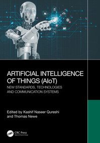 Artificial Intelligence of Things (AIoT) (New Standards, Technologies and Communication Systems) by Kashif Naseer Qureshi, Thomas Newe, 9781032553078