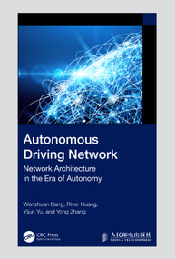 Autonomous Driving Network (Network Architecture in the Era of Autonomy) by Wenshuan Dang, River Huang, Yijun Yu, Yong Zhang, 9781032662886