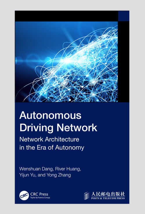 Autonomous Driving Network (Network Architecture in the Era of Autonomy) by Wenshuan Dang, River Huang, Yijun Yu, Yong Zhang, 9781032662886