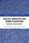 Biblical Narratives and Human Flourishing (Knowledge Through Narrative) by Eleonore Stump, Judith Wolfe, 9781032727813