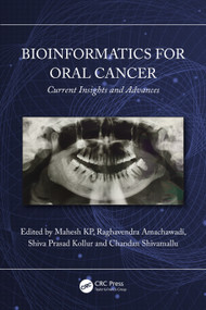 Bioinformatics for Oral Cancer (Current Insights and Advances) by Mahesh KP, Raghavendra Amachawadi, Shiva Prasad Kollur, Chandan Shivamallu, 9781032625669