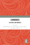 Cannabis (Cultures and Markets) by Michał Wanke, Sveinung Sandberg, Ruken Macit, Hakan Gülerce, 9781032743776