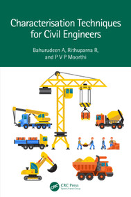 Characterisation Techniques for Civil Engineers by Bahurudeen A, Rithuparna R, P V P Moorthi, 9781032635385