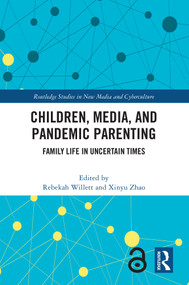 Children, Media, and Pandemic Parenting (Family Life in Uncertain Times) by Rebekah Willett, Xinyu Zhao, 9781032602059