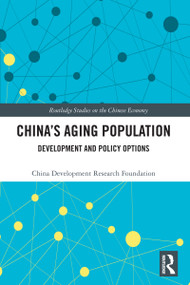 China's Aging Population (Development and Policy Options) by China Development Research Foundation, 9781032768908