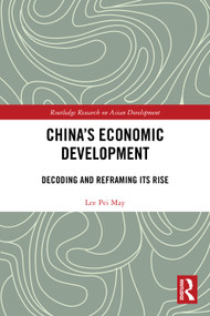 China's Economic Development (Decoding and Reframing its Rise) by Lee Pei May, 9781032382531