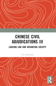 Chinese Civil Adjudications III (Lagging Law and Advancing Society) by Cui Jianyuan, 9781032725703