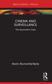 Cinema and Surveillance (The Asymmetric Gaze) - 9781032135564 by Martin Blumenthal-Barby, 9781032135564