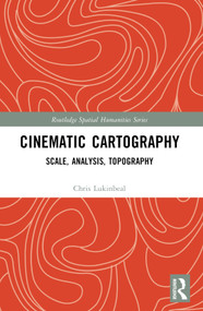 Cinematic Cartography (Scale, Analysis, Topography) by Chris Lukinbeal, 9781032428826