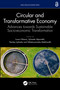 Circular and Transformative Economy (Advances towards Sustainable Socio-economic Transformation) by Luxon Nhamo, Sylvester Mpandeli, Stanley Liphadzi, Tafadzwanashe Mabhaudhi, 9781032356037
