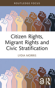 Citizen Rights, Migrant Rights and Civic Stratification - 9781032349831 by Lydia Morris, 9781032349831