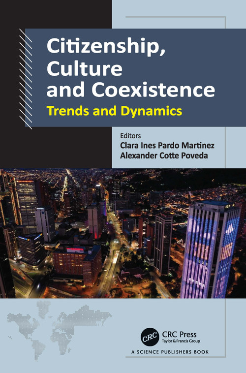 Citizenship, Culture and Coexistence (Trends and Dynamics) by Clara Ines Pardo Martinez, Alexander Cotte Poveda, 9781032353616