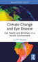 Climate Change and Eye Disease (Eye Health and Blindness in a Hostile Environment) - 9781032844091 by Scott Fraser, 9781032844091
