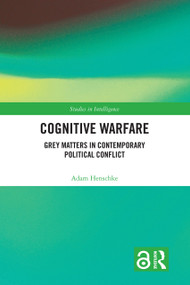 Cognitive Warfare (Grey Matters in Contemporary Political Conflict) by Adam Henschke, 9780367649234