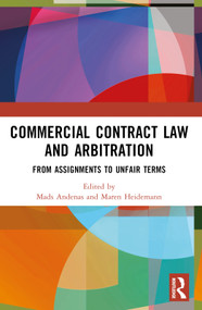 Commercial Contract Law and Arbitration (From Assignments to Unfair Terms) by Mads Andenas, Maren Heidemann, 9781032733968