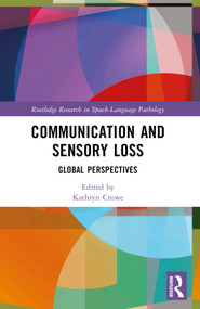 Communication and Sensory Loss (Global Perspectives) by Kathryn Crowe, 9781032211640