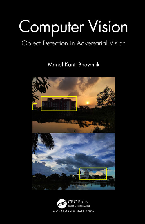 Computer Vision (Object Detection In Adversarial Vision) by Mrinal Kanti Bhowmik, 9781032557496