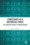 Conscience as a Historical Force (The Liberation Theology of Herman Husband) by Douglas Harvey, 9781032721132