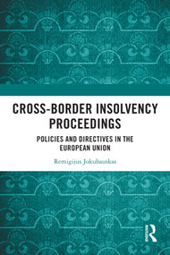 Cross-Border Insolvency Proceedings (Policies and Directives in the European Union) by Remigijus Jokubauskas, 9781032737225